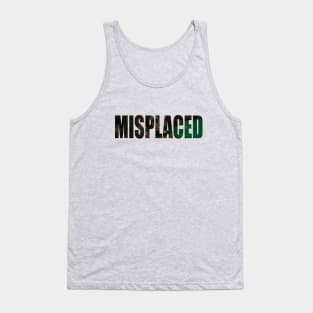 MISPLACED Tank Top